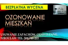 Ozonowanie mieszkań, Wrocław, tel. 504-746-203. 